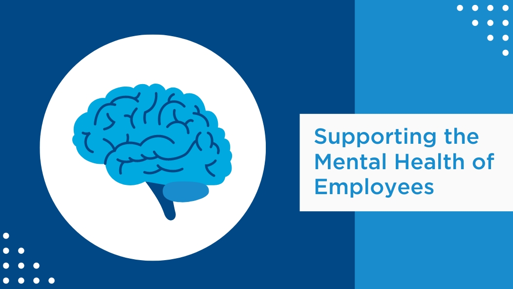 supporting the mental health needs of the employees